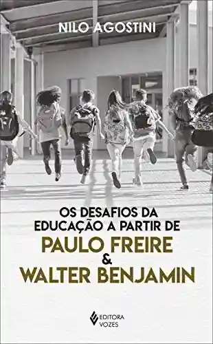 Livro PDF: Os desafios da educação a partir de Paulo Freire e Walter Benjamin
