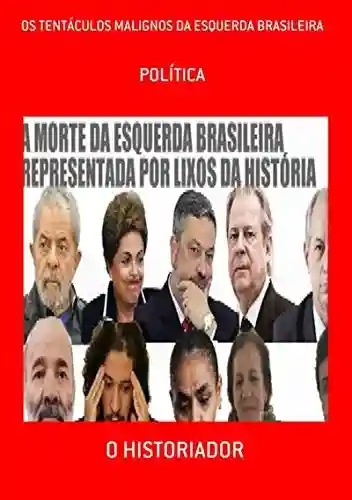 Livro PDF: Os Tentáculos Malignos Da Esquerda Brasileira