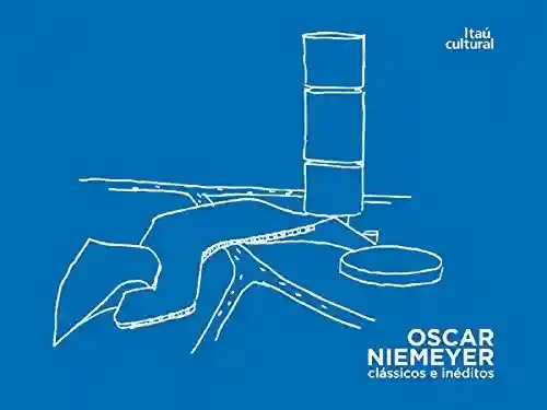 Livro PDF: Oscar Niemeyer: clássicos e inéditos