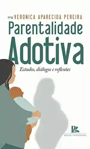 Livro PDF: Parentalidade adotiva: estudos, diálogos e reflexões