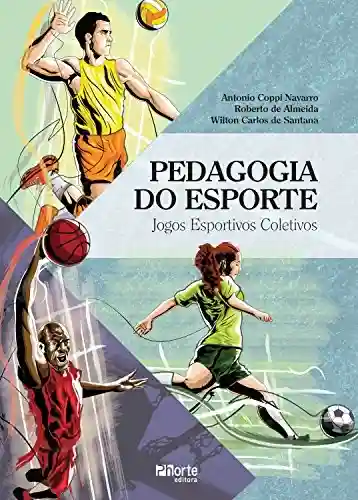 Livro PDF: Pedagogia do esporte: Jogos esportivos coletivos