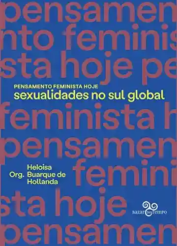 Livro PDF: Pensamento feminista hoje: Sexualidades no sul global