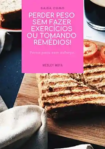 Livro PDF: Perder peso sem fazer exercícios ou tomando remedios (Série Única)