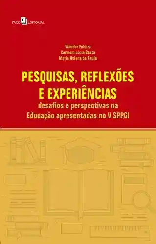 Livro PDF: Pesquisas, reflexões e experiências: desafios e perspectivas na Educação apresentadas no V SPPGI