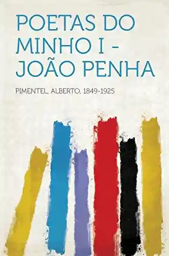 Capa do livro: Poetas do Minho I – João Penha - Ler Online pdf