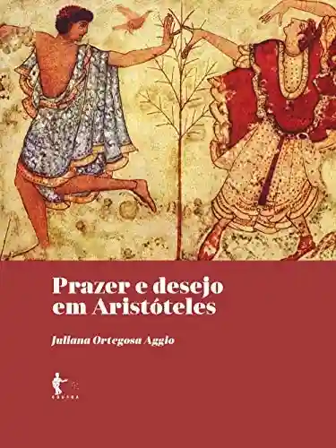 Livro PDF: Prazer e desejo em Aristóteles