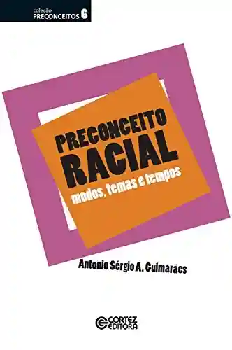 Livro PDF: Preconceito racial: modos, temas e tempos (Coleção Preconceitos)