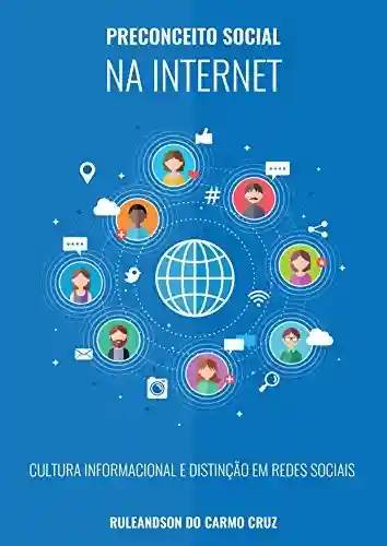 Livro PDF: Preconceito social na Internet: cultura informacional e distinção em redes sociais