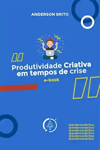 Livro PDF: Produtividade Criativa em tempos de crise