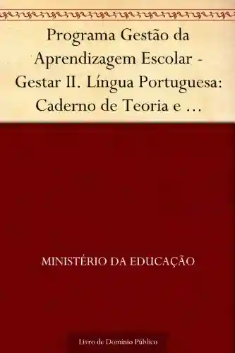 Livro PDF: Programa Gestão da Aprendizagem Escolar – Gestar II. Língua Portuguesa: Caderno de Teoria e Prática 1: linguagem e cultura