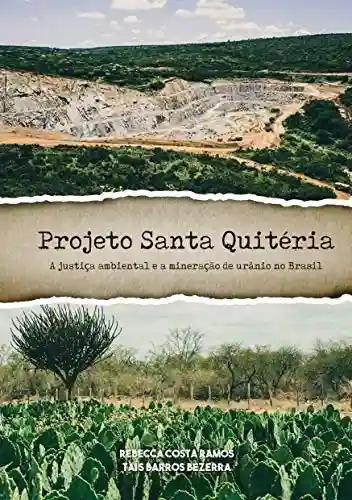 Livro PDF: Projeto Santa Quitéria: A justiça ambiental e a mineração de urânio no Brasil