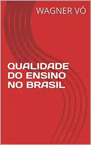 Capa do livro: QUALIDADE DO ENSINO NO BRASIL - Ler Online pdf