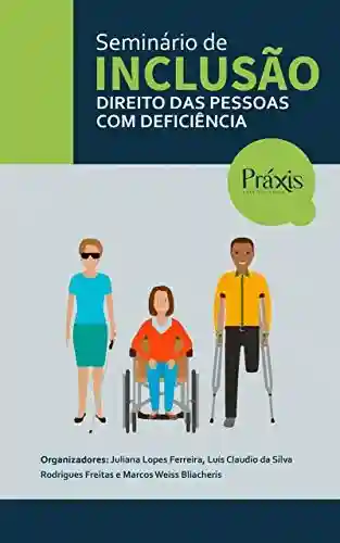 Livro PDF: Seminário de Inclusão: Direito das Pessoas com Deficiência