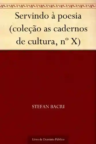 Livro PDF: Servindo à poesia (coleção as cadernos de cultura nº X)