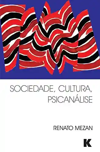 Livro PDF: Sociedade, Cultura, Psicanalise