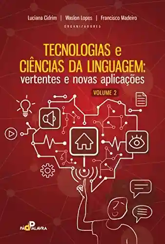 Livro PDF: Tecnologias e ciências da linguagem: vertentes e novas aplicações (volume 2)