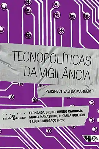 Livro PDF: Tecnopolíticas da vigilância: Perspectivas da margem