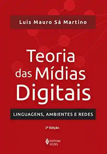 Livro PDF: Teoria das mídias digitais: Linguagens, ambientes e redes
