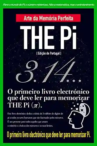 Livro PDF: THE Pi (π) Arte da Memória Perfeita [Edição Portugal]: Este é o Primeiro livro electrónico que deve ler para memorizar THE Pi (π) (Série de livros Skill Up)