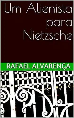 Livro PDF: Um Alienista para Nietzsche