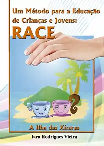 Livro PDF: Um Método para a Educação de Crianças e Jovens: RACE: A Ilha das Xícaras