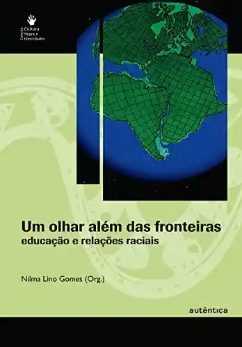 Capa do livro: Um olhar além das fronteiras – educação e relações raciais - Ler Online pdf