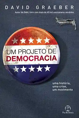 Livro PDF: Um projeto de democracia: uma história, uma crise, um movimento