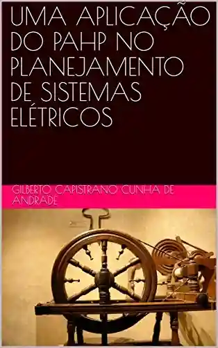 Livro PDF: UMA APLICAÇÃO DO PAHP NO PLANEJAMENTO DE SISTEMAS ELÉTRICOS