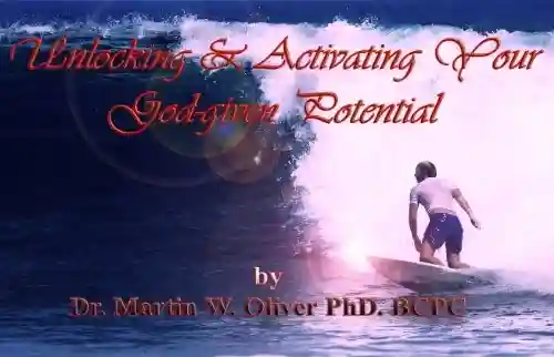 Livro PDF: Unlocking and Activating Your God Given Potential (PORTUGUESE VERSION) (Dr. Martin Oliver’s Human Behavior Investigation Series. Livro 2)