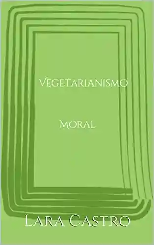Livro PDF: Vegetarianismo Moral