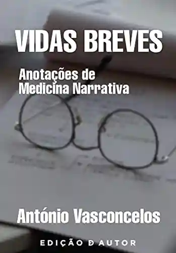 Livro PDF: Vidas breves. Anotações de Medicina Narrativa.