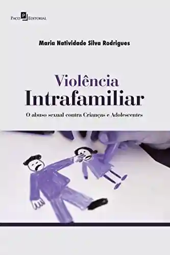 Livro PDF: Violência Intrafamiliar: O Abuso Sexual Contra Crianças e Adolescentes