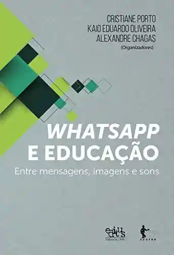 Livro PDF: Whatsapp e educação: entre mensagens, imagens e sons
