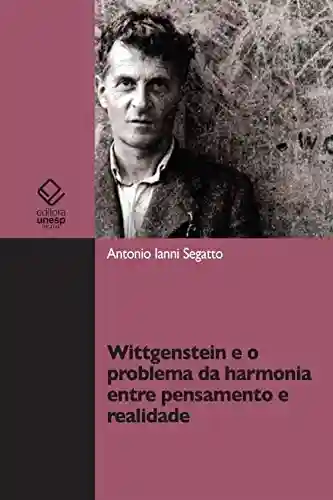 Livro PDF: Wittgenstein e o problema da harmonia entre pensamento e realidade