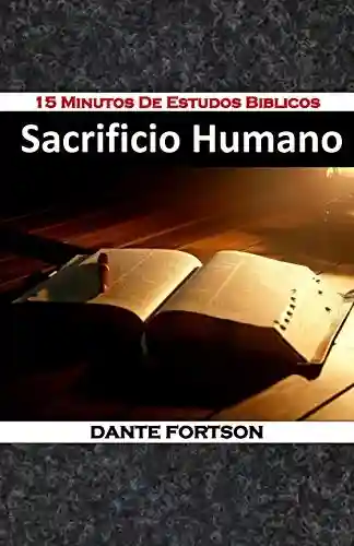 Livro PDF: 15 Minutos De Estudos Biblicos: Sacrificio Humano