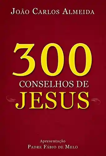 Livro PDF: 300 conselhos de Jesus