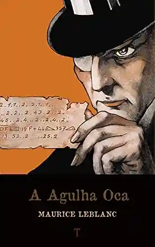 Capa do livro: A Agulha Oca: Série Arsène Lupin – livro 3 - Ler Online pdf