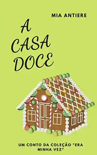 Livro PDF: A Casa Doce (Era minha vez Livro 2)