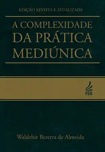 Livro PDF: A complexidade da prática mediúnica