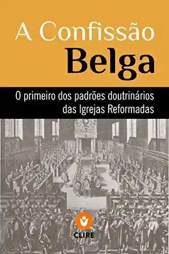 Livro PDF: A Confissão de Fé Belga