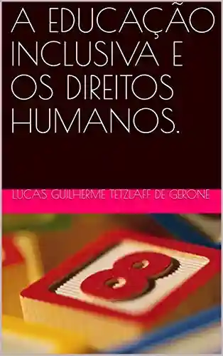 Livro PDF: A EDUCAÇÃO INCLUSIVA E OS DIREITOS HUMANOS.
