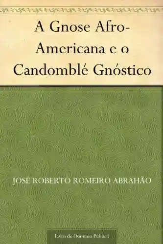 Livro PDF: A Gnose Afro-Americana e o Candomblé Gnóstico
