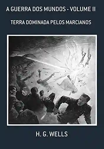 Livro PDF: A Guerra Dos Mundos – Volume Ii