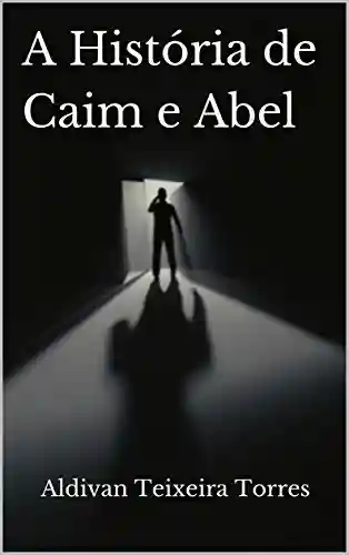 Capa do livro: A História de Caim e Abel (Estudos Bíblicos Livro 2) - Ler Online pdf