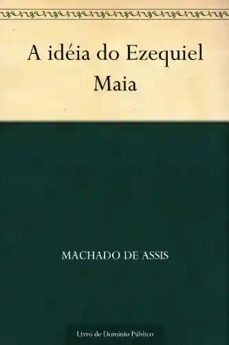 Livro PDF A idéia do Ezequiel Maia