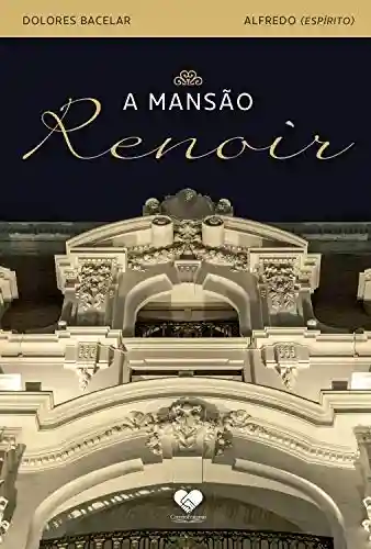 Livro PDF: A mansão Renoir: Romance espírita