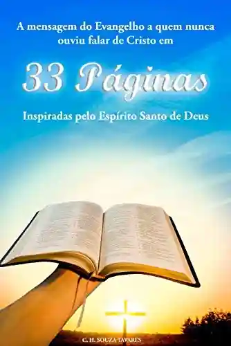 Livro PDF: A mensagem do Evangelho a quem nunca ouviu falar de Cristo em 33 páginas inspiradas pelo Espírito Santo de Deus