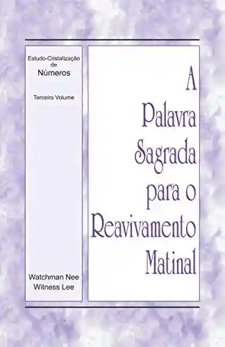 Livro PDF: A Palavra Sagrada para o Reavivamento Matinal – Estudo-Cristalização de Números, Vol 3