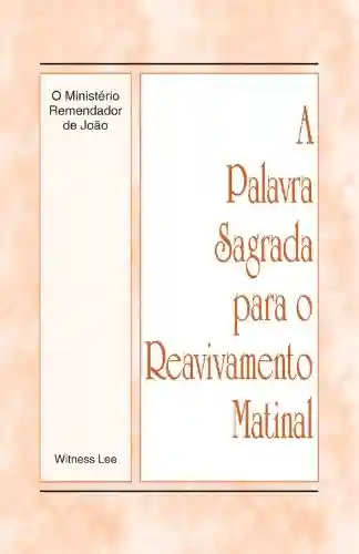 Livro PDF: A Palavra Sagrada para o Reavivamento Matinal – O Ministério Remendador de João