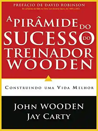 Livro PDF: A Pirâmide do Sucesso do Treinador Wooden